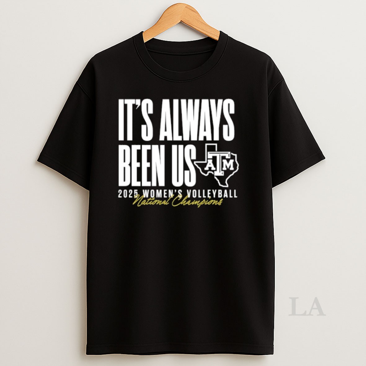 Original Its Always Been Us Texas A And M Aggies 2025 Womens Volleyball National Champions Shirt