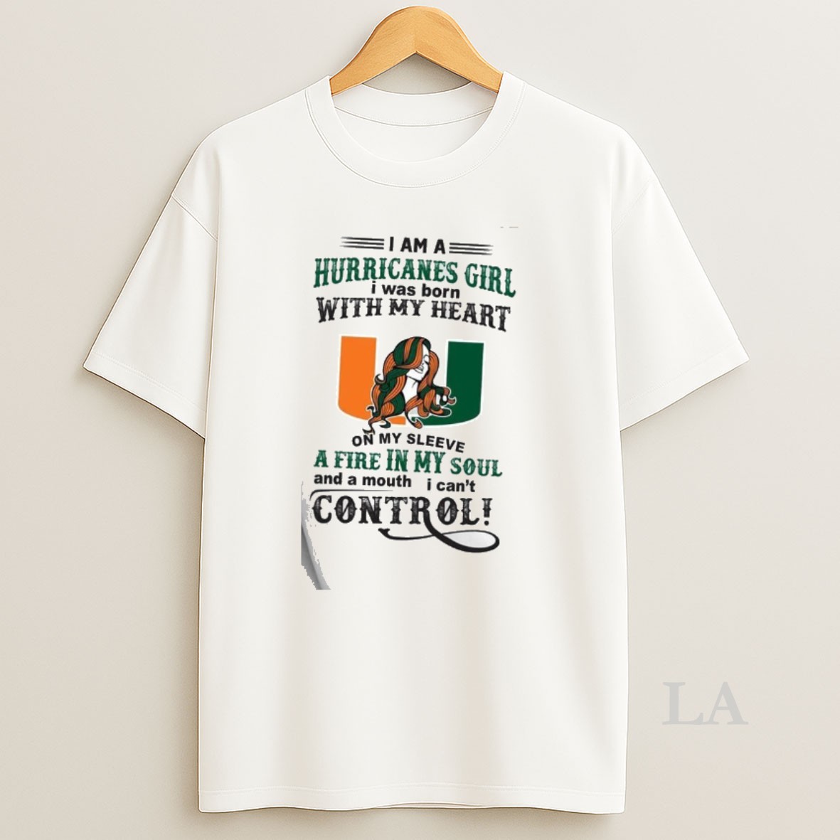 Original Miami Hurricanes Ncaa I Am A Cavaliers Girl I Was Born With My Heart On My Sleeve A Fire In My Soul And A Mouth I Cant Control Two Side Shirt