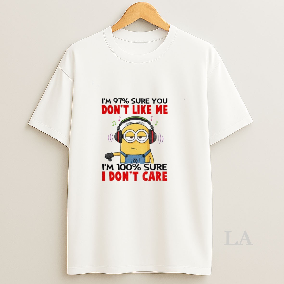 Original Minion Im 97 Sure You Dont Like Me Im 100 Sure I Dont Care Shirt