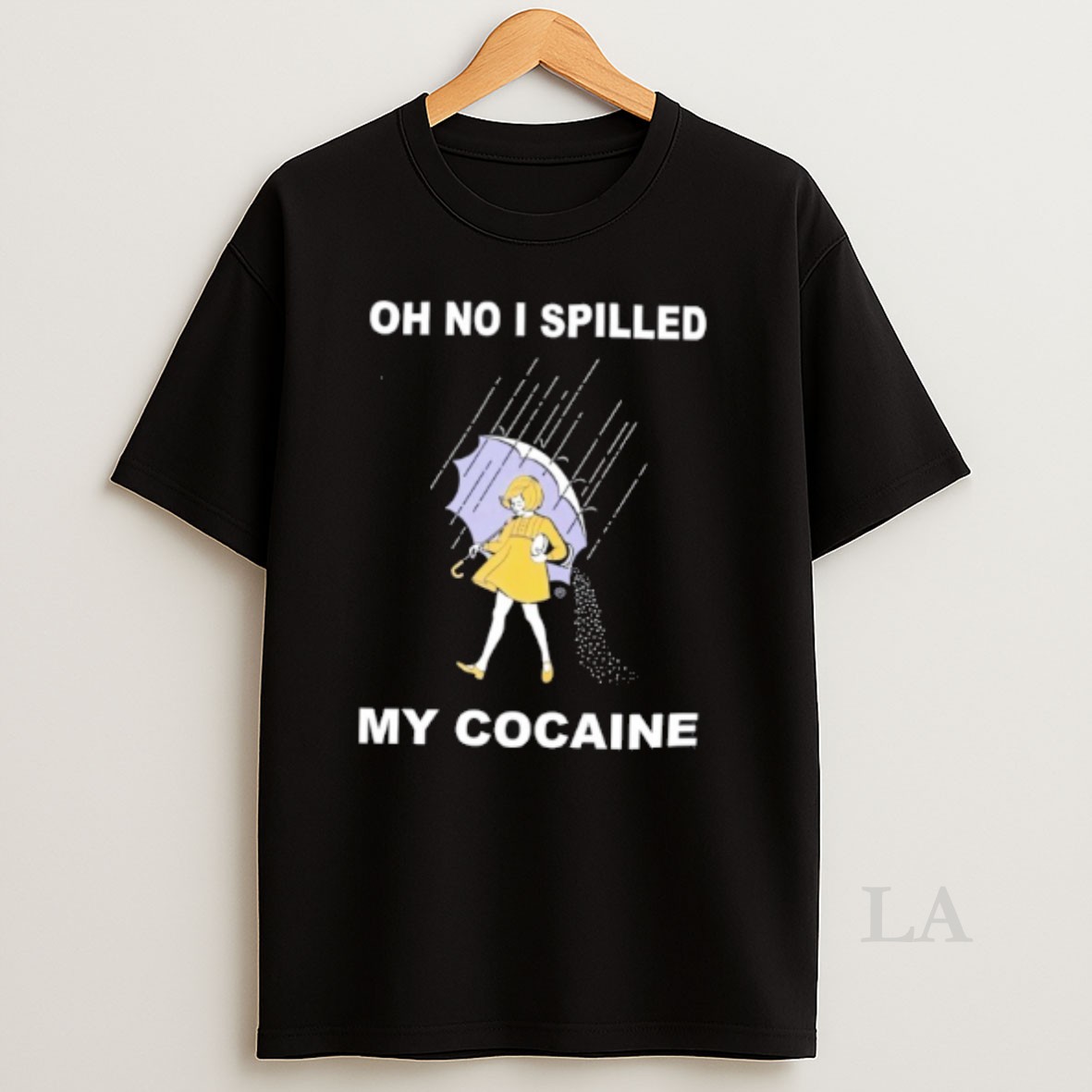 Original Oh No I Spilled My Cocaine Shirt
