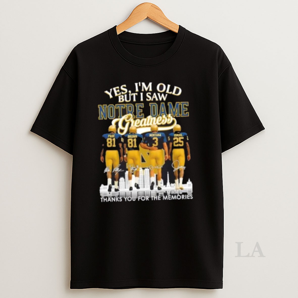 Original Page Brown Montana Ismail Yes Im Old But I Saw Notre Dame Fighting Irish Greatness Skyline Shirt