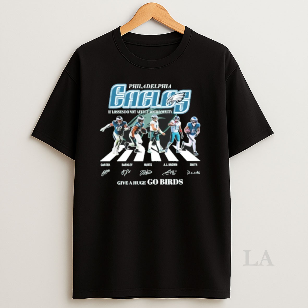 Original Philadelphia Eagles If Losses Do Not Affect Your Loyalty Player Abbey Road Signature Give A Huge Go Birds Shirt