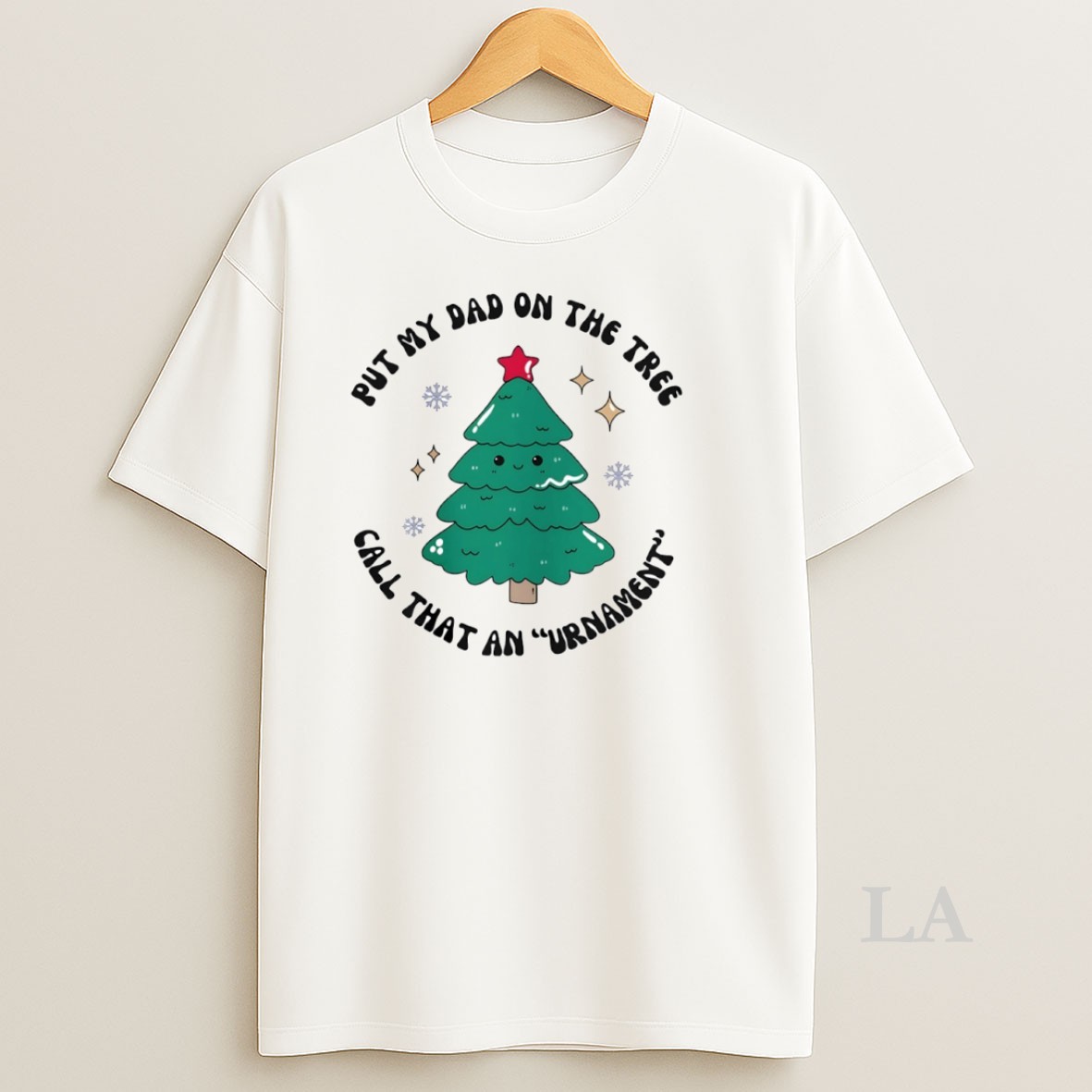 Original Put My Dad On The Tree Call That An Urnament Circle Shirt