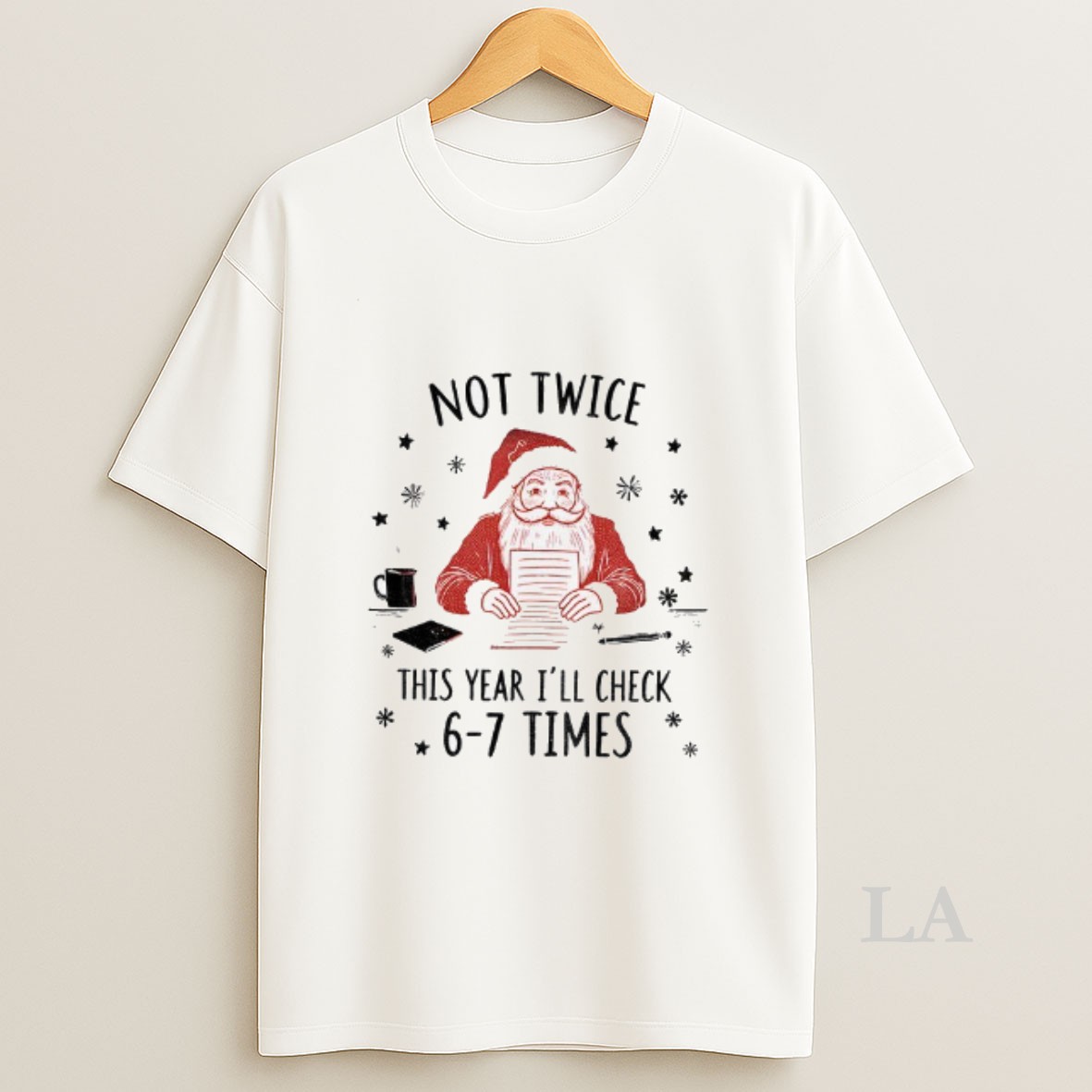 Original Santa Claus Not Twice This Year Ill Check 6 7 Times Christmas Shirt