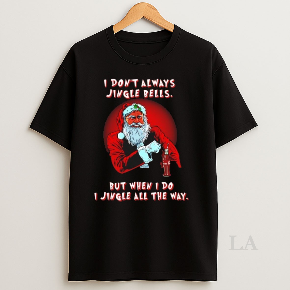 Original Santa I Dont Always Jingle Bells But When I Do I Jingle All The Way Shirt