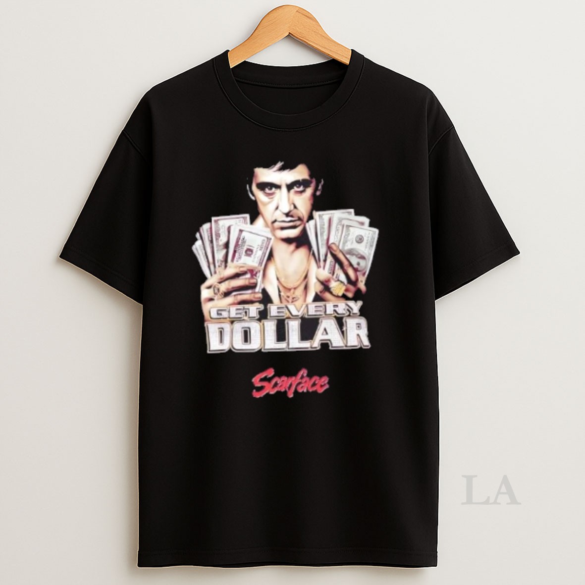 Original Scarface Tony Montana Get Every Dollar Shirt