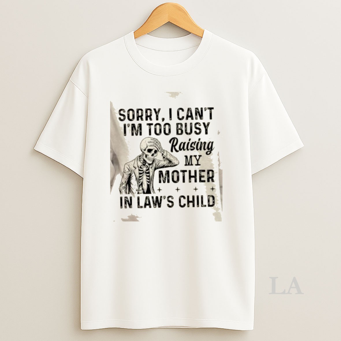 Original Skeleton Sorry I Cant Im Too Busy Raising My Mother In Laws Child Shirt