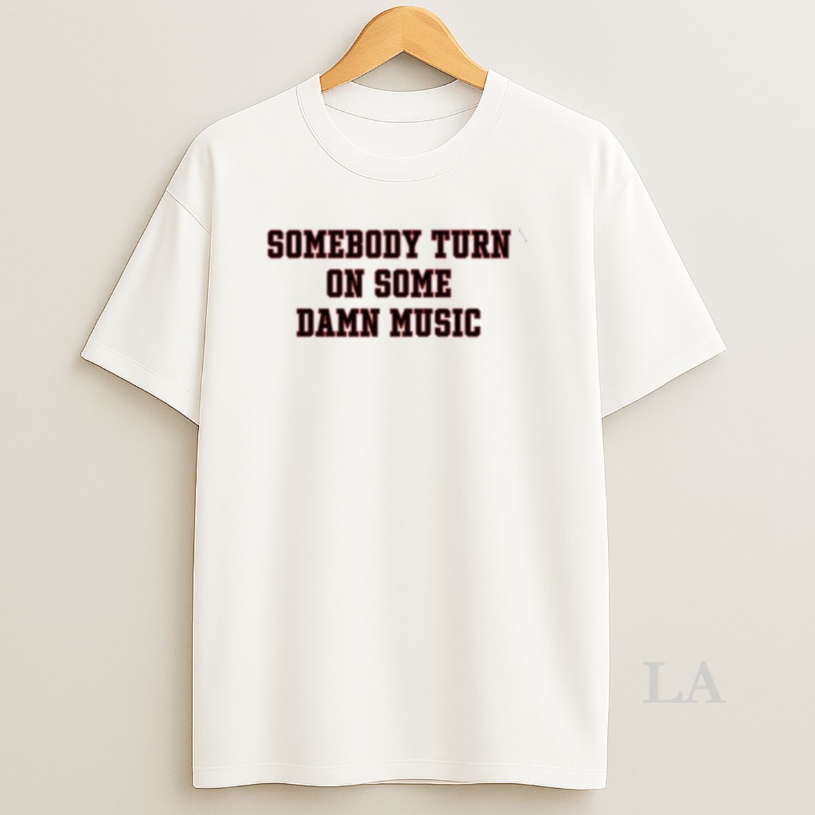 Original Somebody Turn On Some Damn Music Shirt