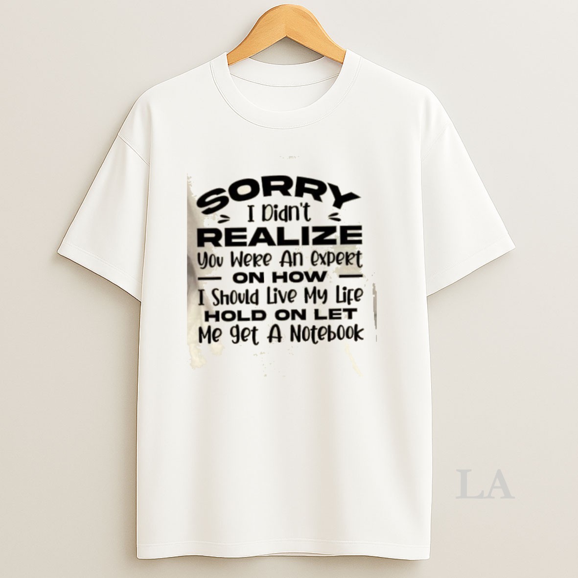 Original Sorry I Didnt Realize You Were An Expert On How I Should Live My Life Hold On Let Me Get A Notebook Quote Shirt