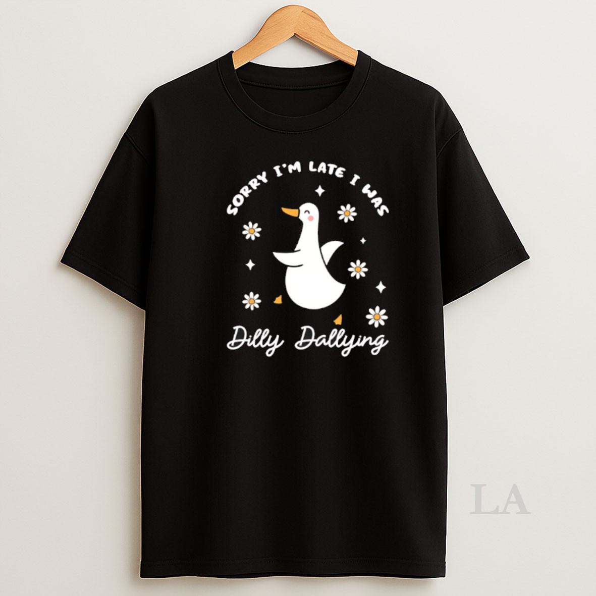 Original Sorry Im Late I Was Dilly Dallying Goose Shirt