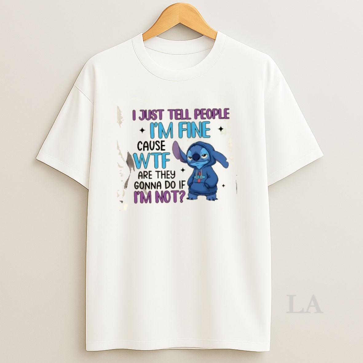 Original Stitch I Just Tell People Im Fine Cause Wtf Are They Gonna Do If Im Not Shirt