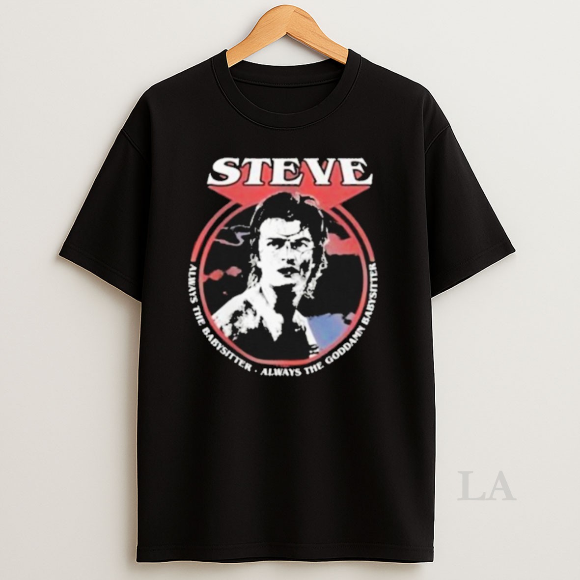 Original Stranger Things Steve Babysitter Always The Baby Sitter Always The Goddamn Shirt