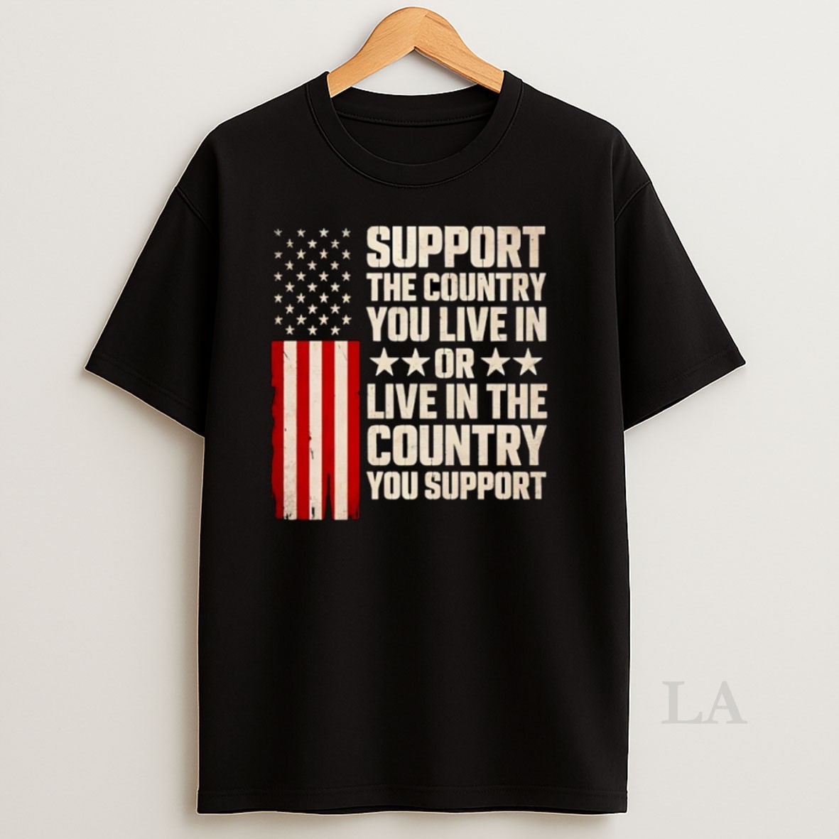 Original Support The Country You Live In Or Live In The Country Shirt