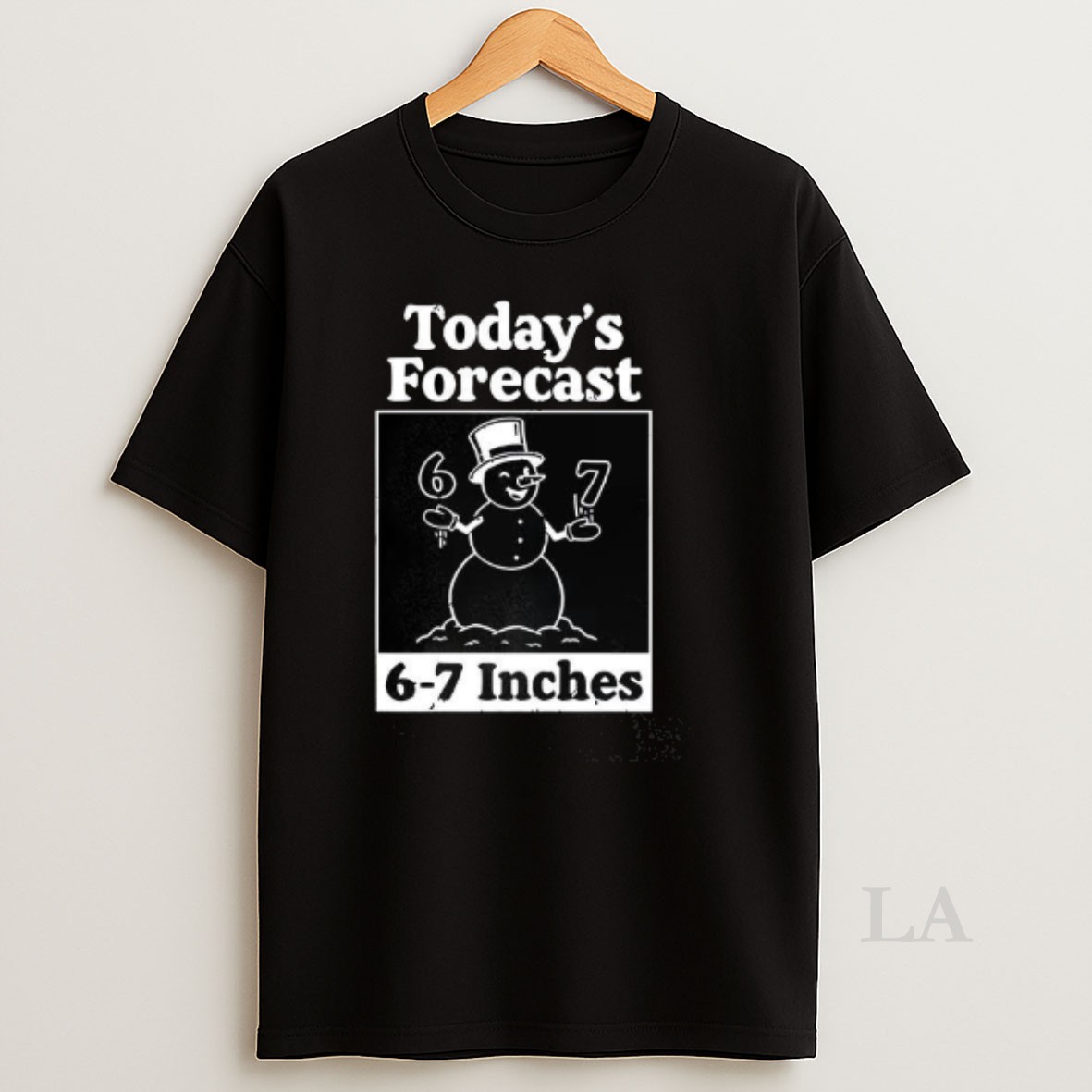Original Todays Forecast 6 7 Inches Shirt