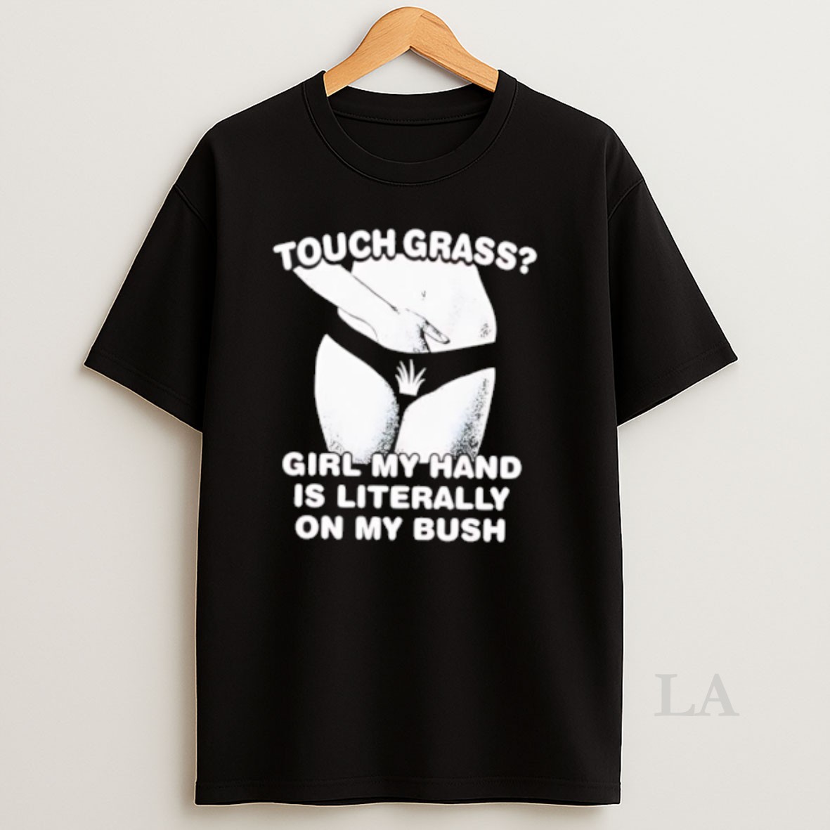 Original Touch Grass Girl My Hand Is Literally On My Bush Girl Sexy Shirt