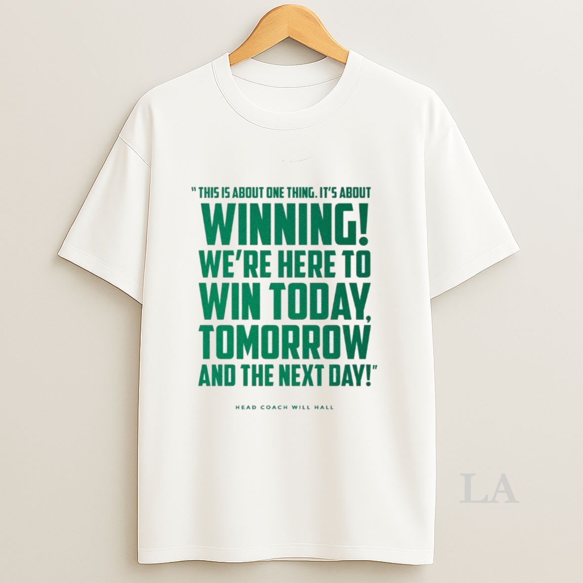 Original Tulane Head Coach Will Hall This Is About One Thing Its About Winning Were Here To Win Today Shirt