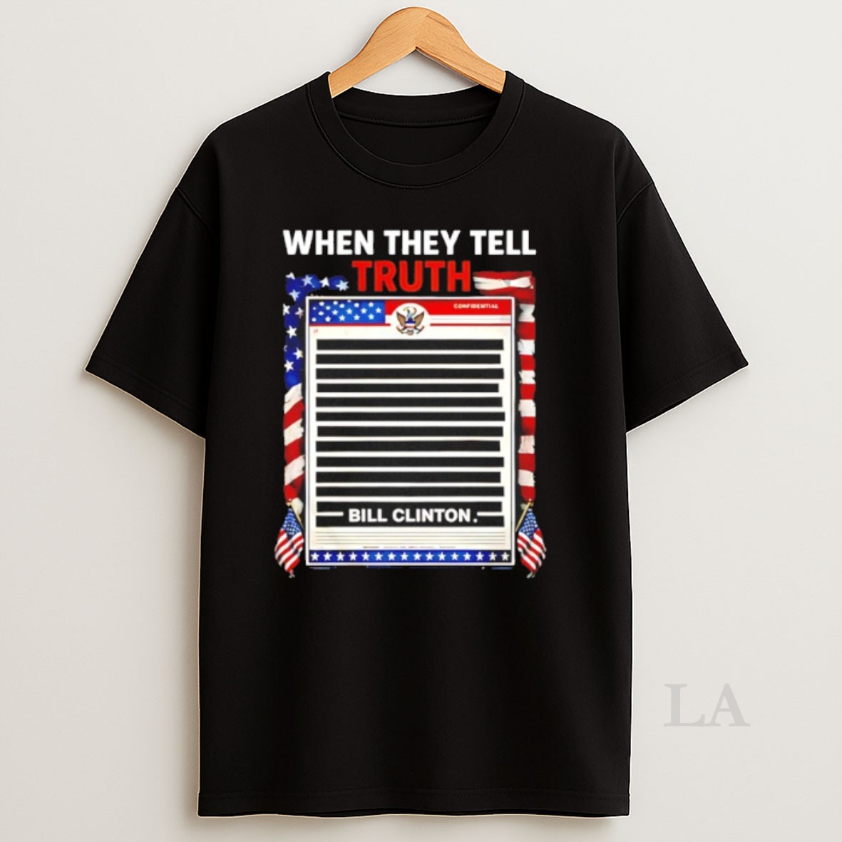 Original When They Tell Truth Bill Clinton Shirt