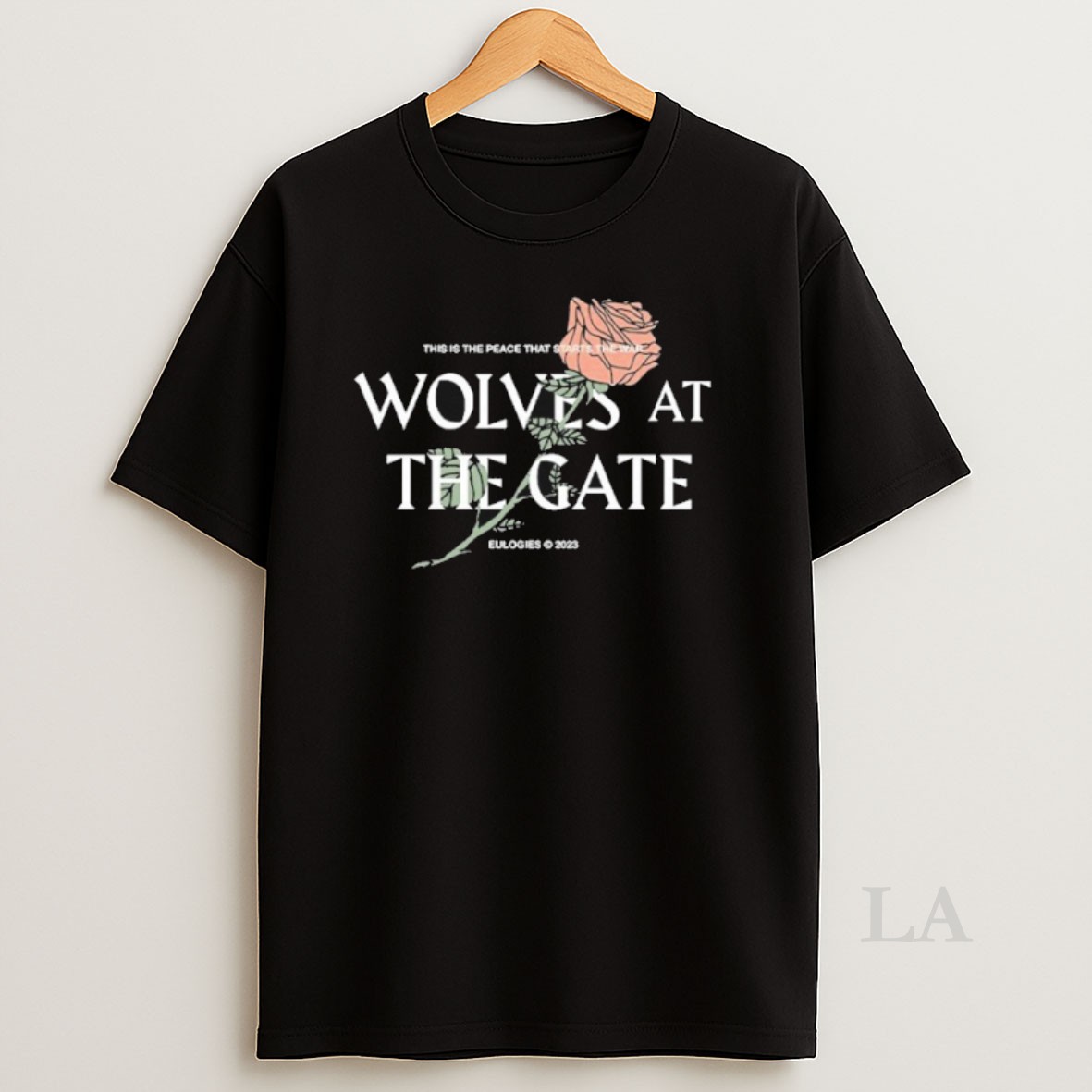 Original Wolves At The Gate This Is Peace That Starts The War Rose Shirt