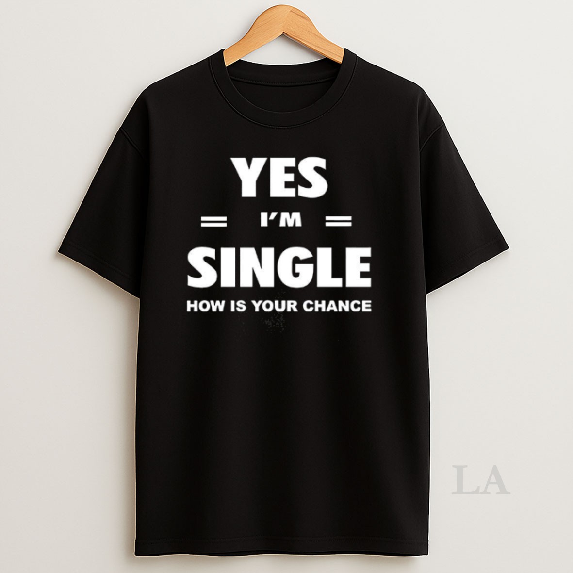 Original Yes Im Single Now Is Your Chance Letter Stripes Shirt
