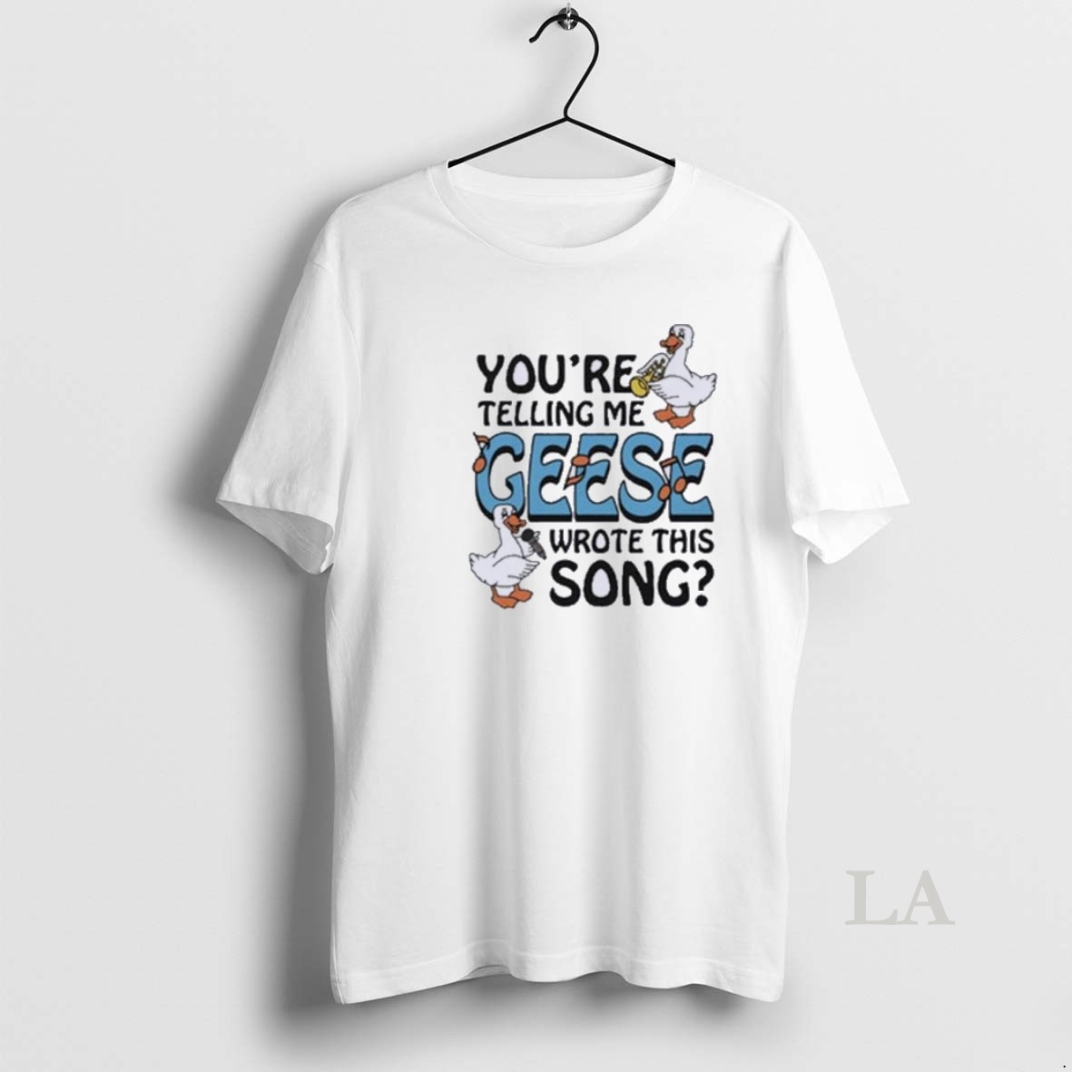 Original Youre Telling Me Geese Wrote This Song Shirt