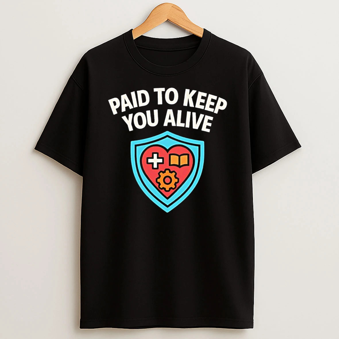 Paid To Keep You Alive Shirts