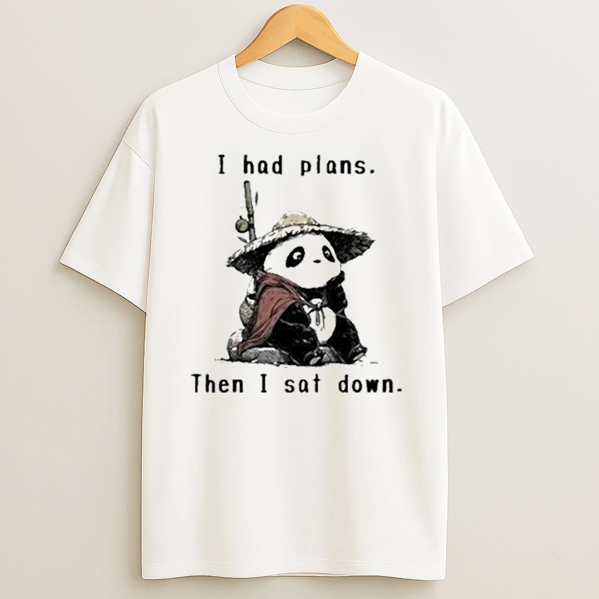 Panda I Had Plans Then I Sat Down The Maybe Later Shirts