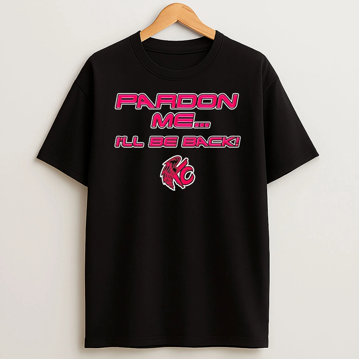 Pardon Me Ill Be Back Kc Navarro Shirts