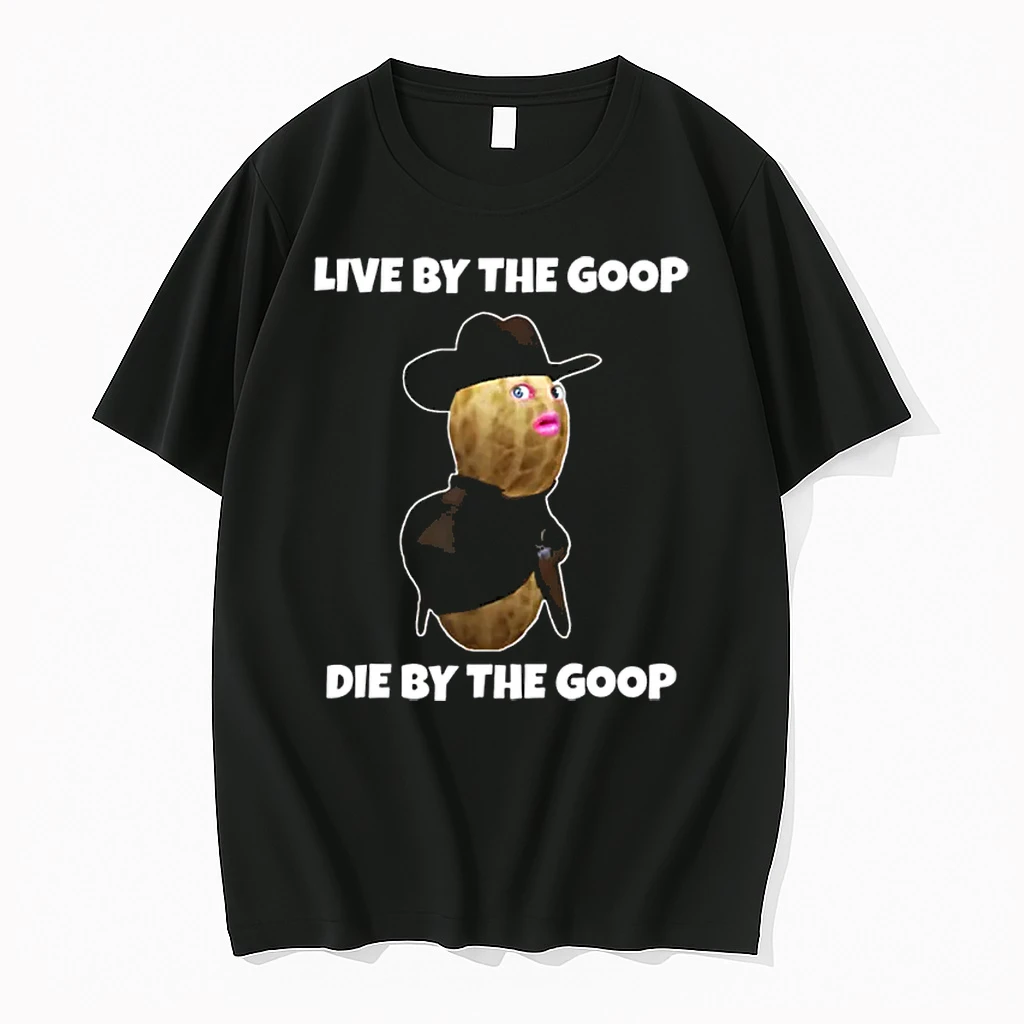 Peanut Humor Saying Live By The Goop Die By The Goop Shirts