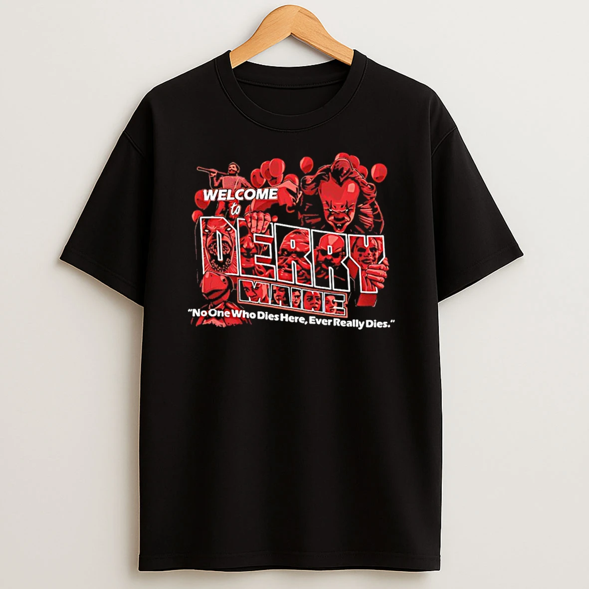 Pennywise Welcome To Derry No One Who Dies Here Ever Really Dies Shirts
