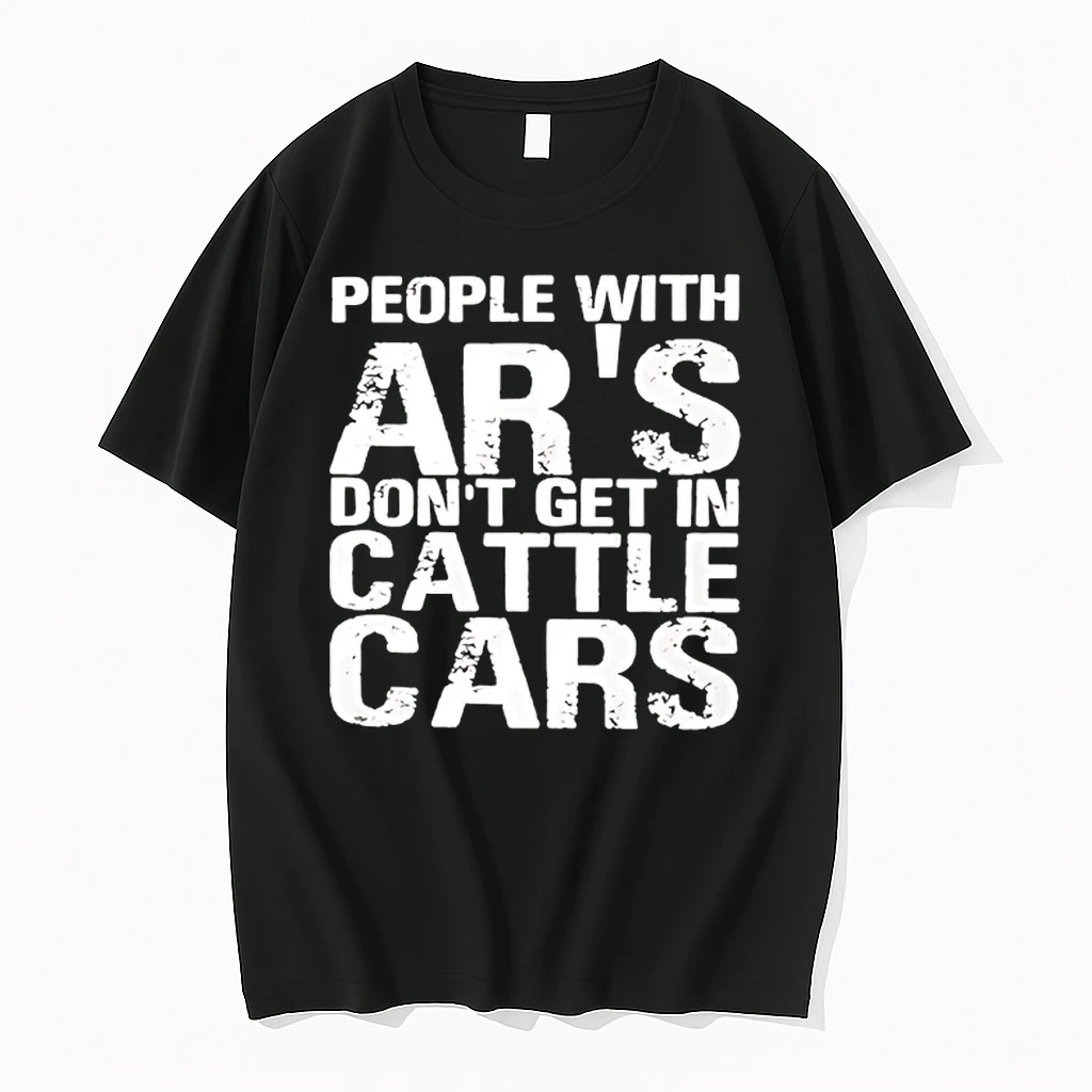 People With Ars Dont Get In Cattle Cars Shirts