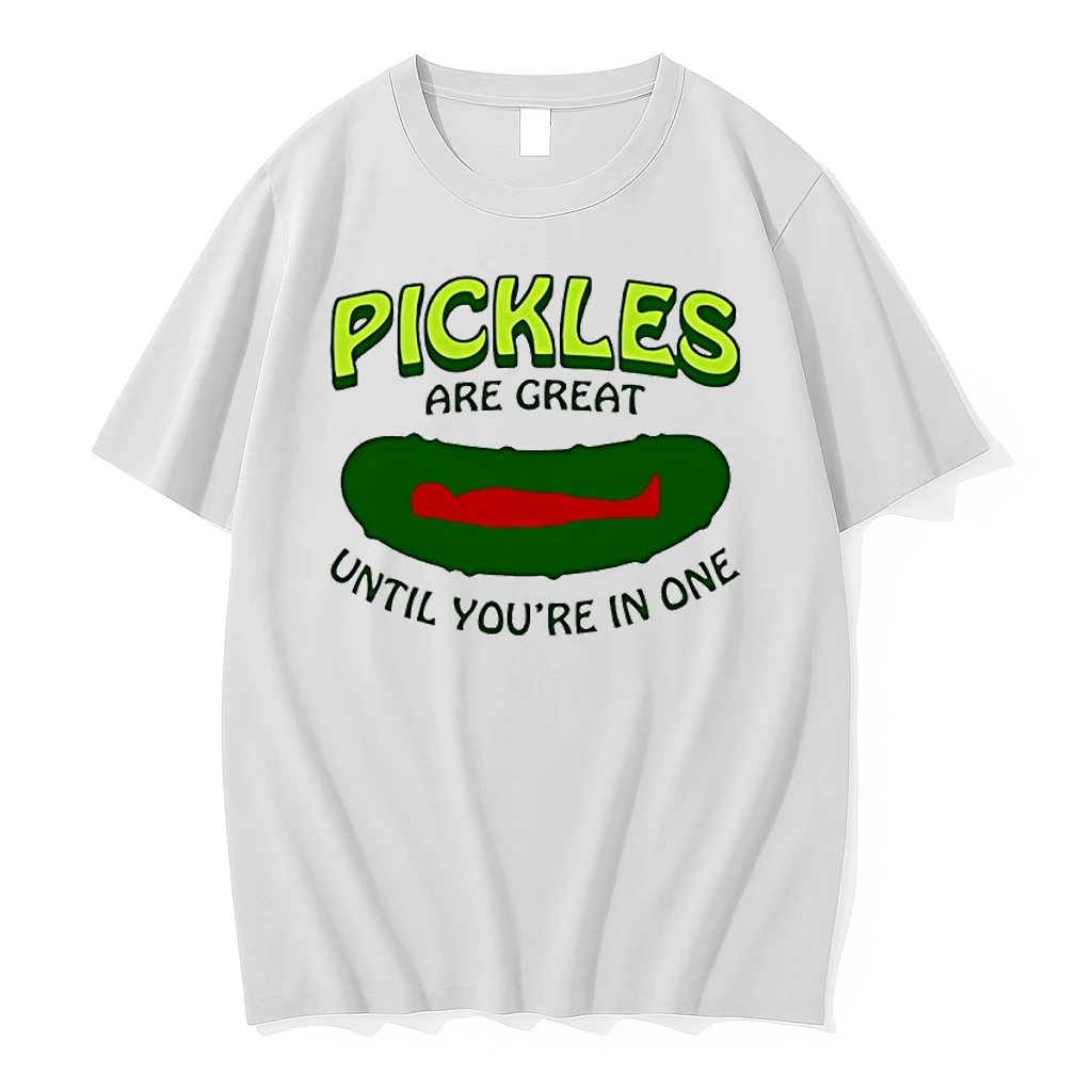 Pickles Are Great Until Youre In One Shirts