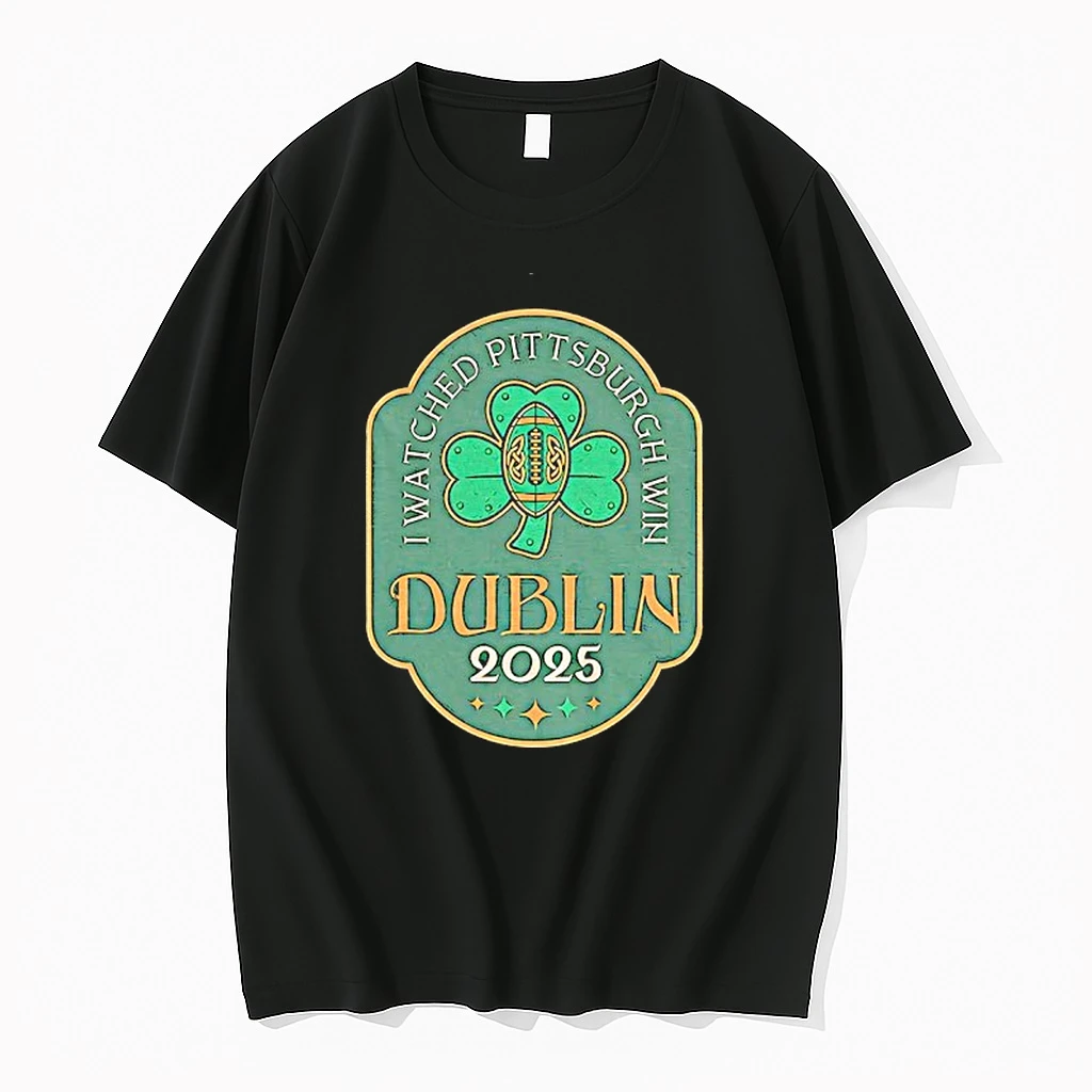 Pittsburgh Steelers Football I Watched Pittsburgh Win Dublin 2025 Shirts