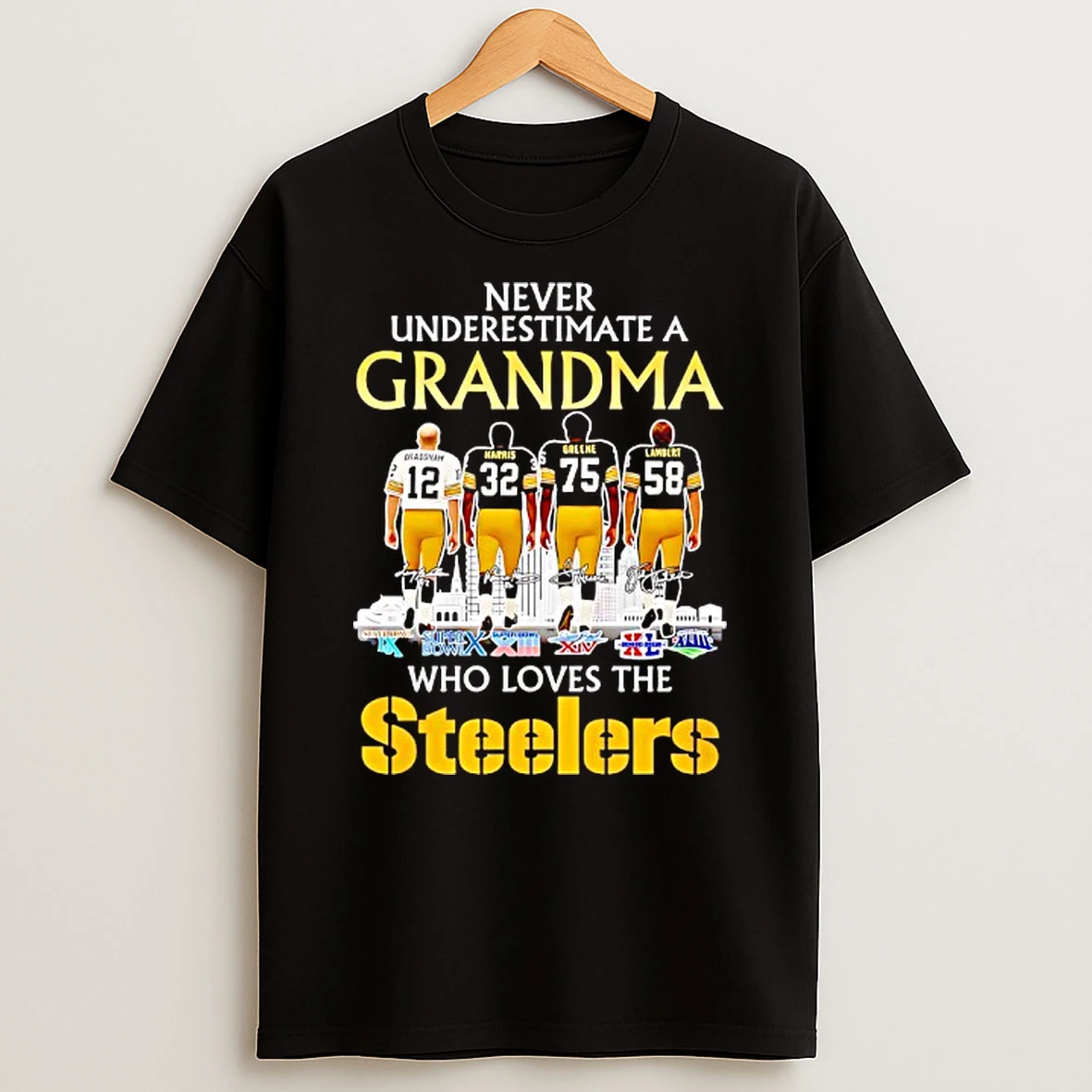 Pittsburgh Steelers Players Never Underestimate A Grandma Who Loves The Steelers Shirts