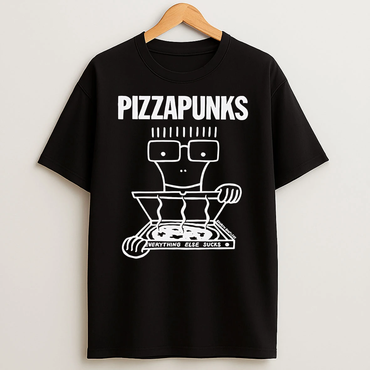 Pizza Punks Everything Else Sucks Shirts
