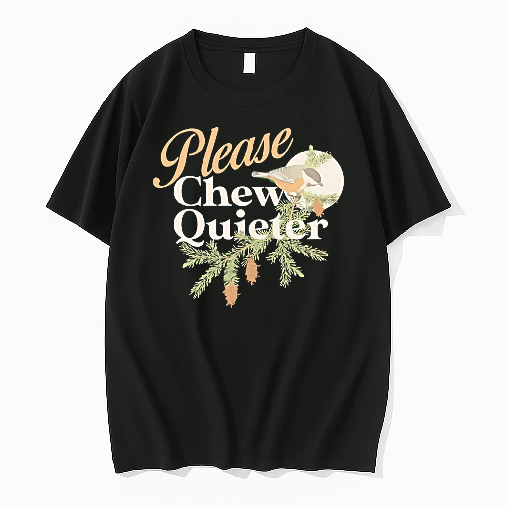 Please Chew Quieter Shirts