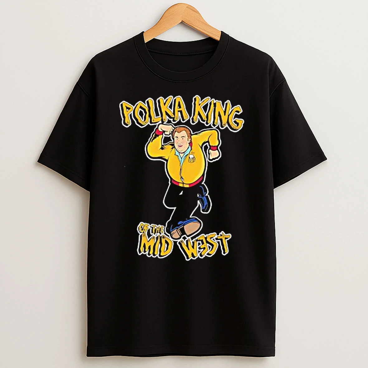 Polka King Gus From The Kenosha Kickers Of The Mid West Shirts