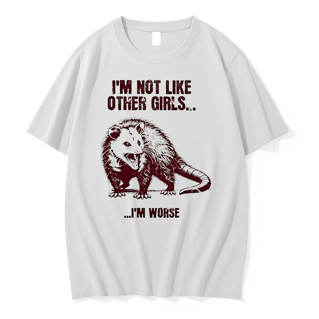 Possum Im Not Like Other Girls Im Worse Shirts
