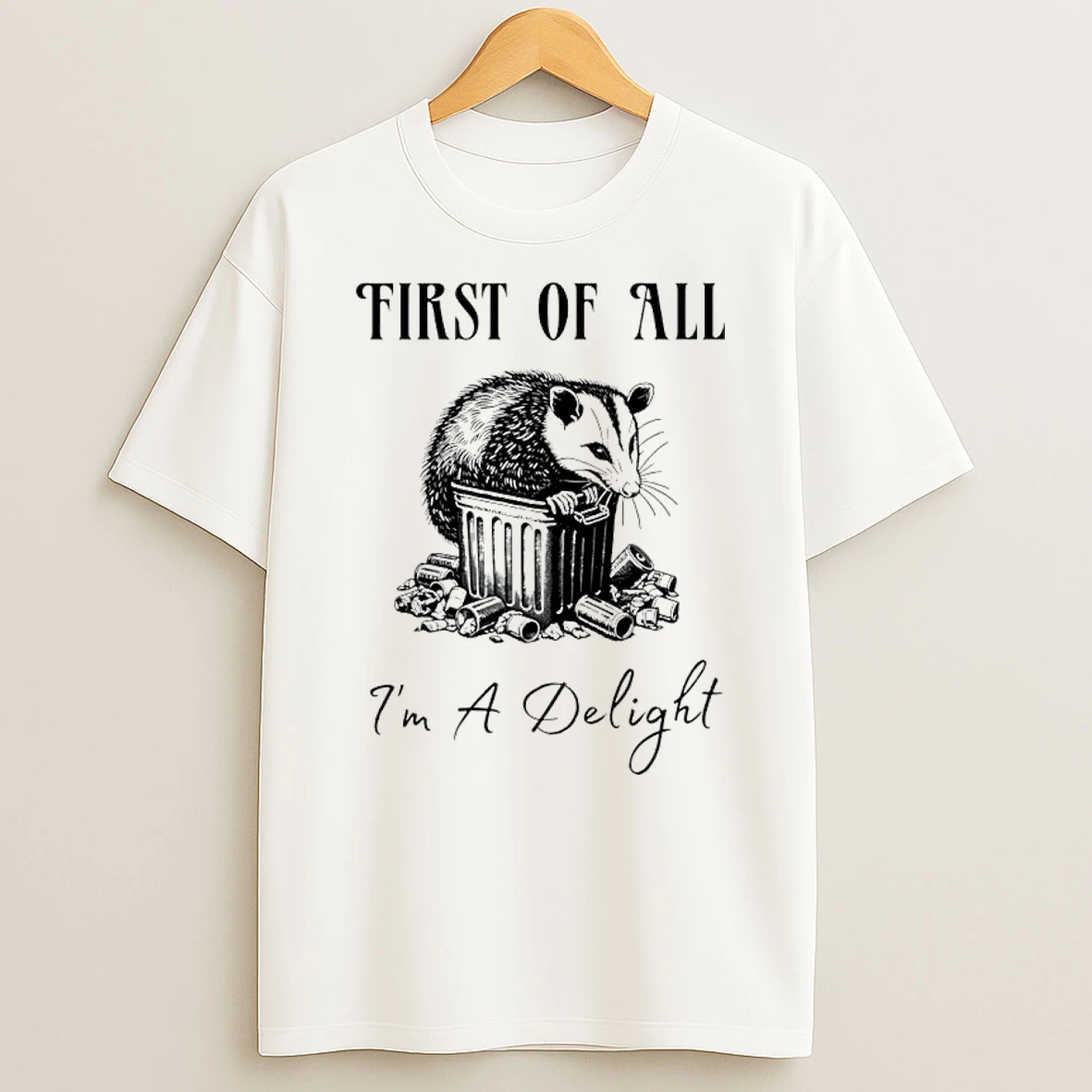 Possum First Of All Im A Delight Shirts