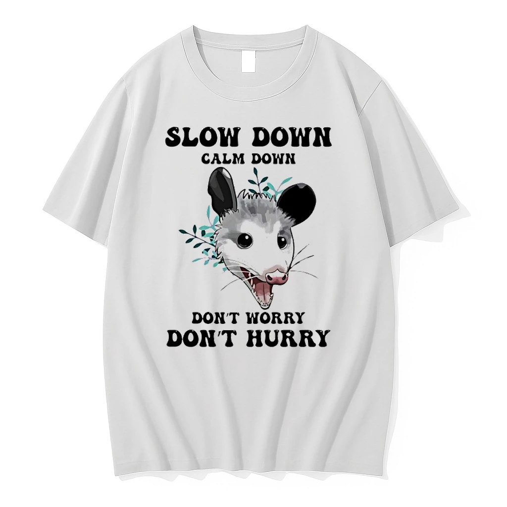 Possum Slow Down Calm Down Dont Worry Dont Hurry Shirts