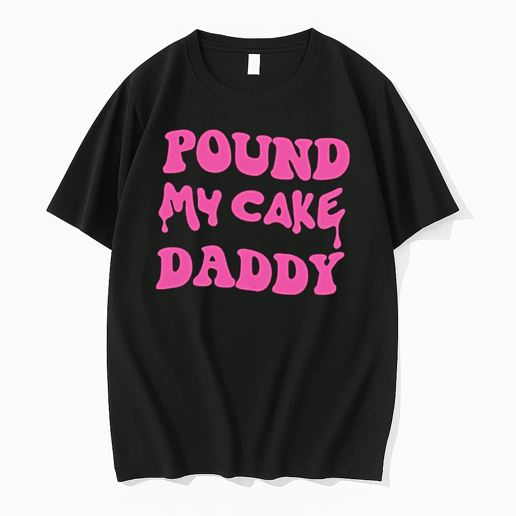 Pound My Cake Daddy Shirts