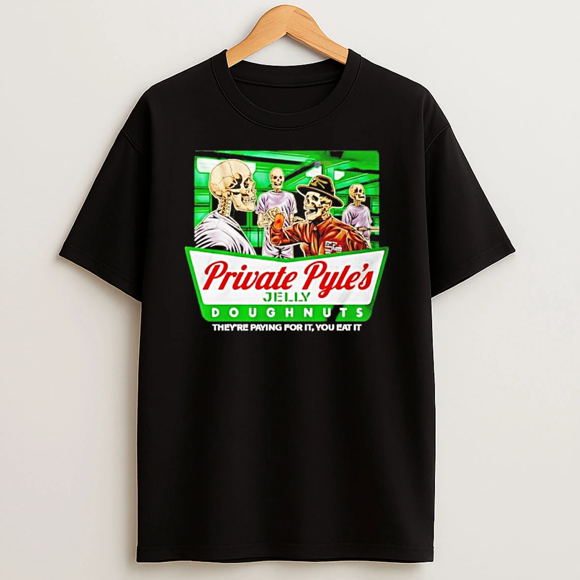 Private Pyles Jelly Doughnuts Theyre Paying For It You Eat It Shirts