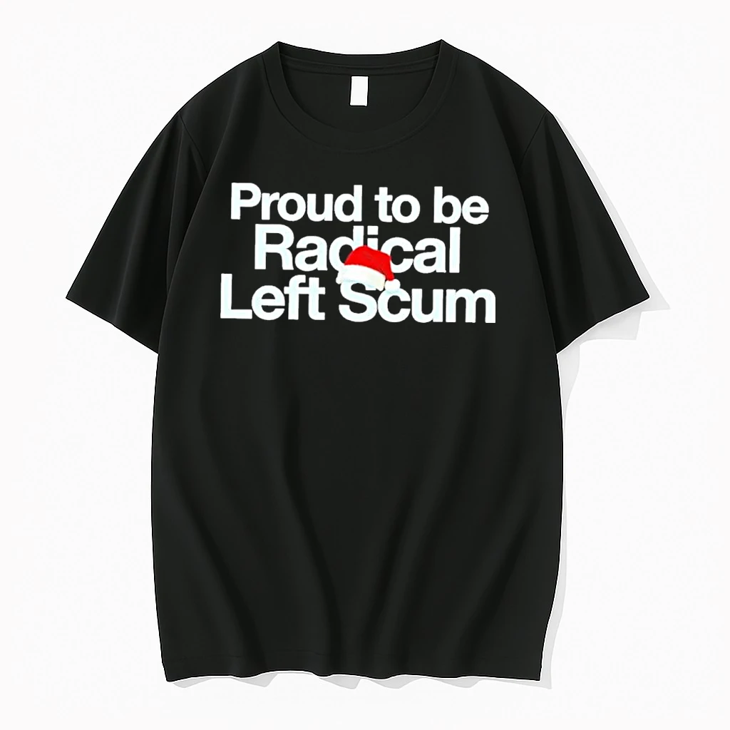 Proud To Be Radical Left Scum Shirts