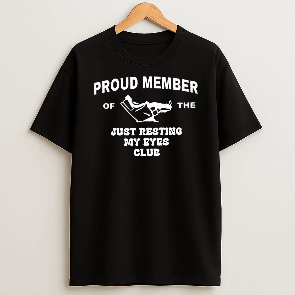 Proud Member Of The Just Resting My Eyes Club Shirts