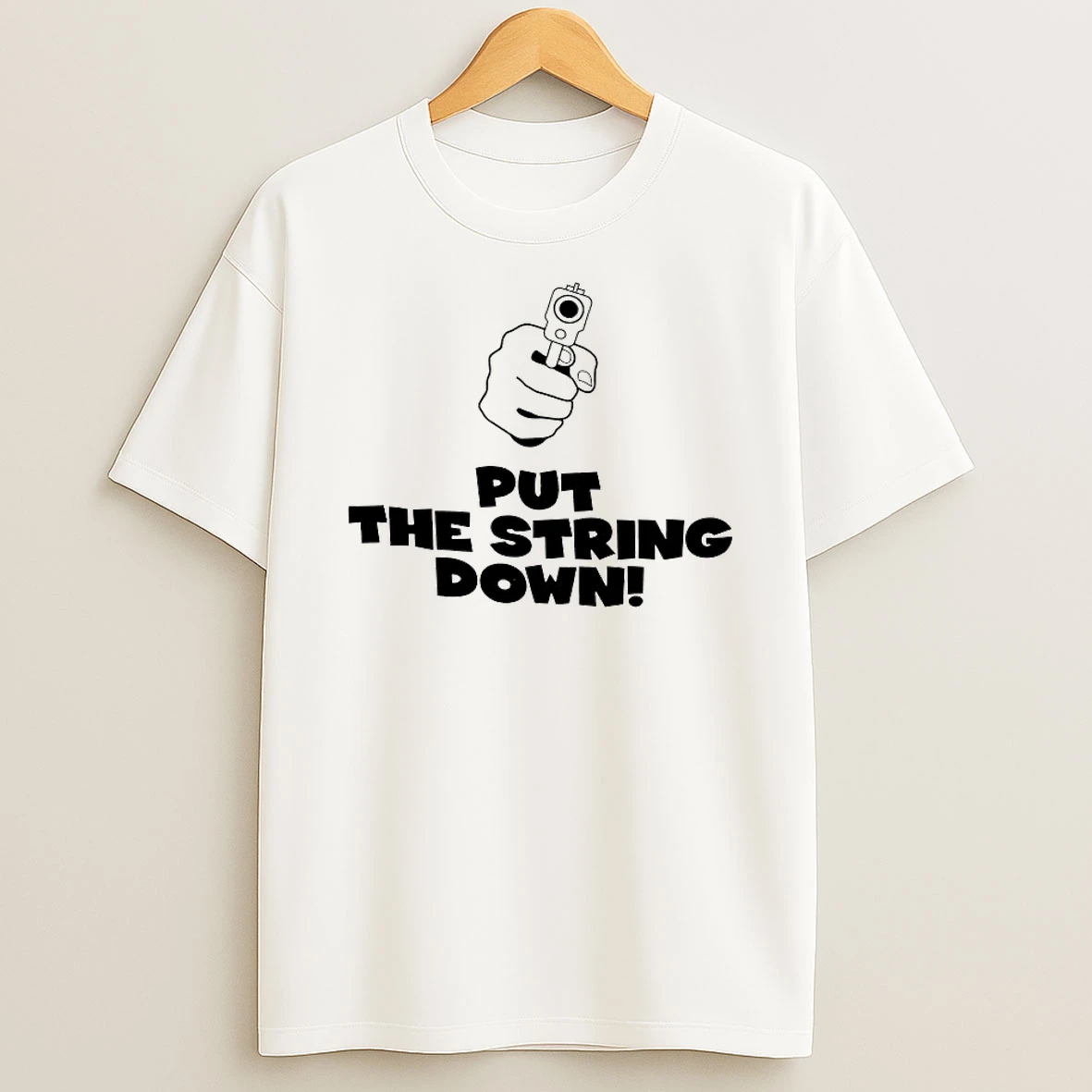 Put The String Down Shirts