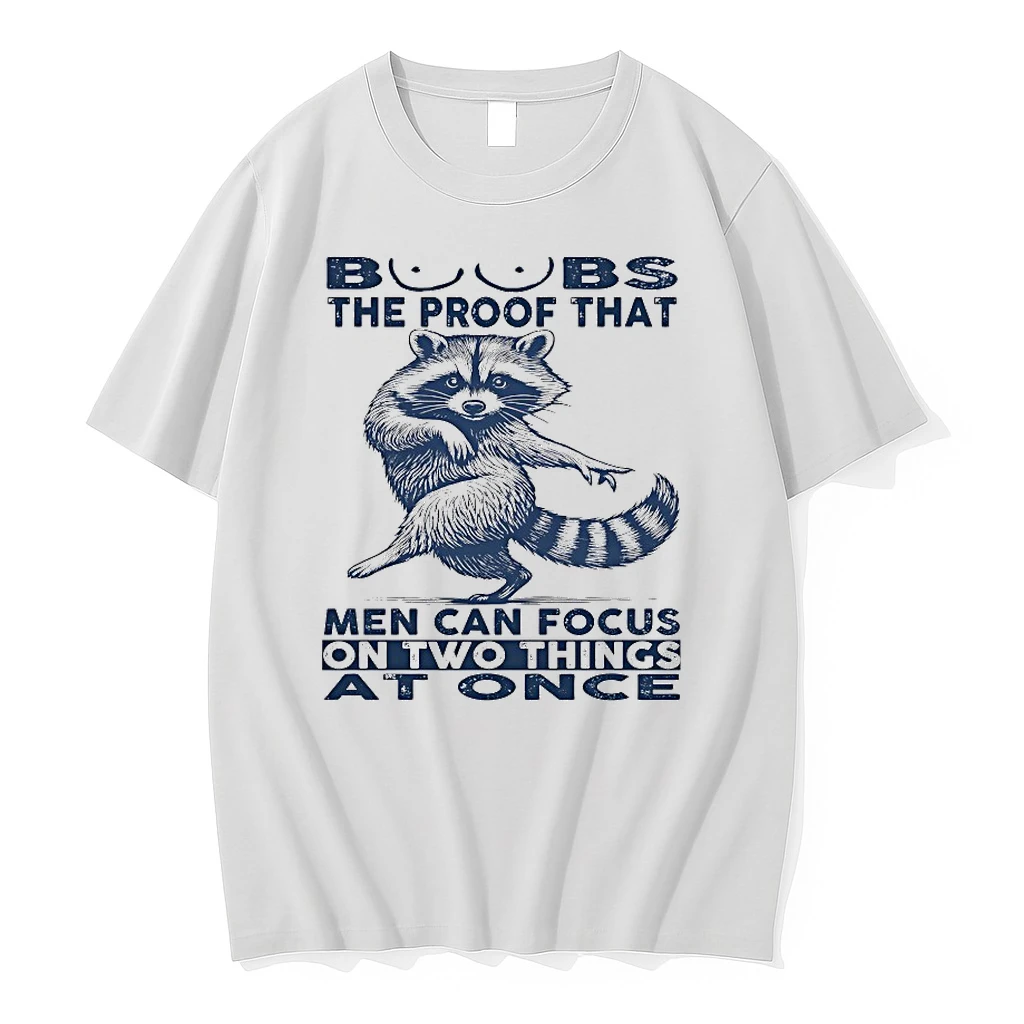 Raccoon Boobs The Proof That Men Can Focus On Two Things At Once Shirts