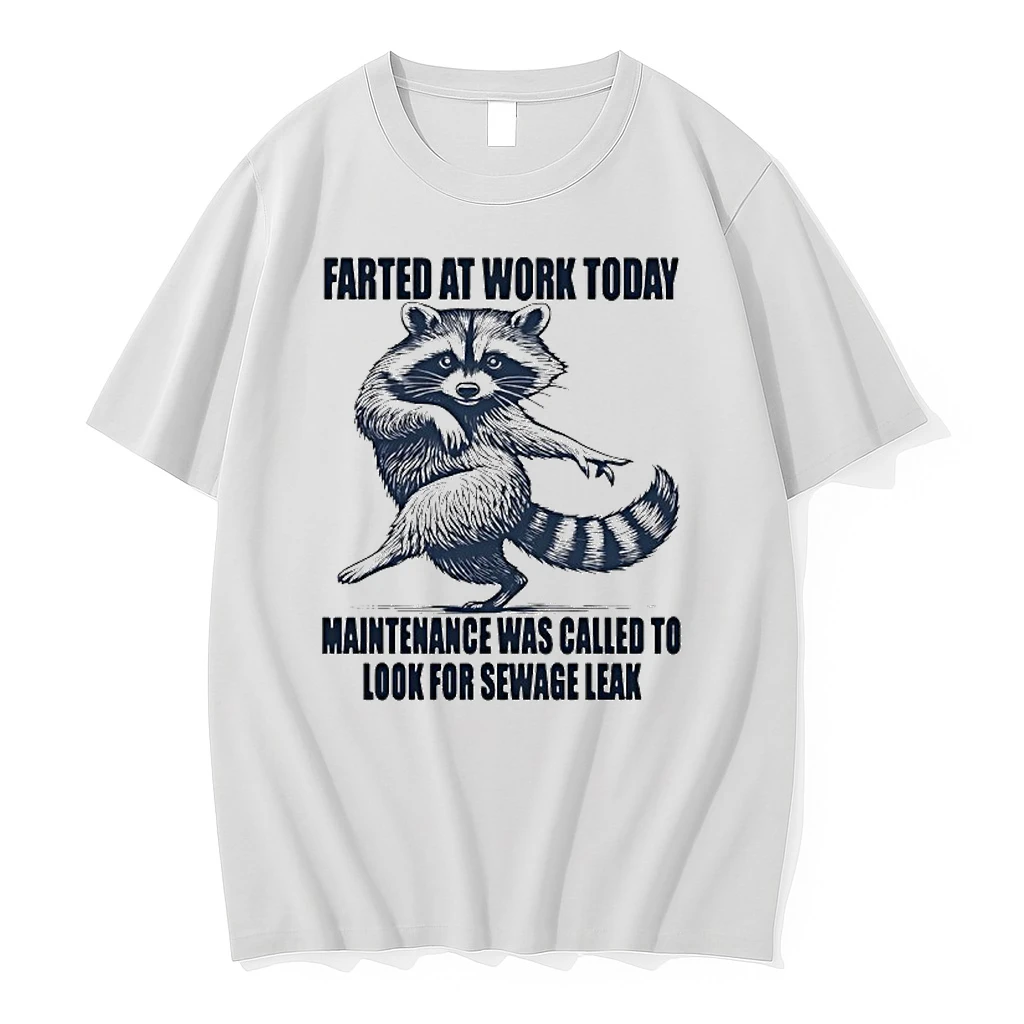 Raccoon Dancing Farted At Work Today Maintenance Was Called To Look For Sewage Leak Shirts