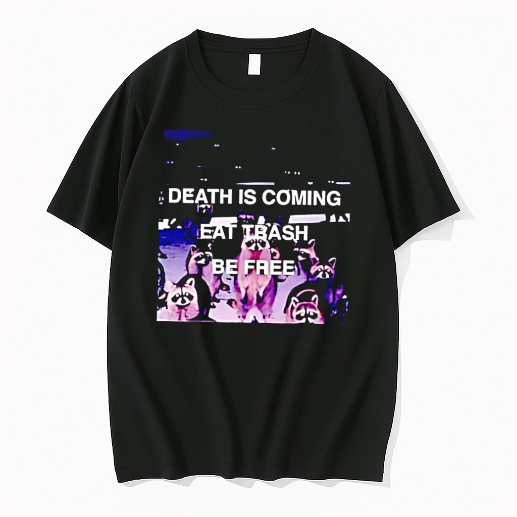 Raccoon Death Is Coming Eat Trash Be Free Shirts