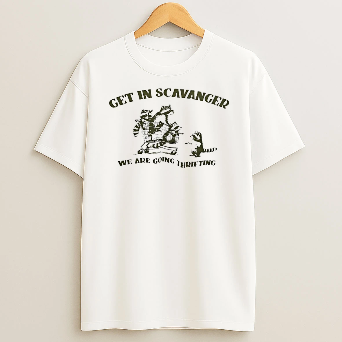 Raccoon Get In Scavanger We Are Going Thrifting Shirts