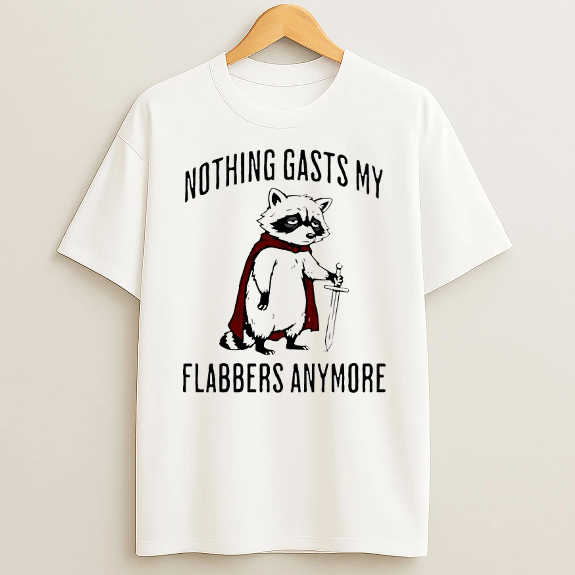 Raccoon Knight Nothing Gasts My Flabbers Anymore Shirts