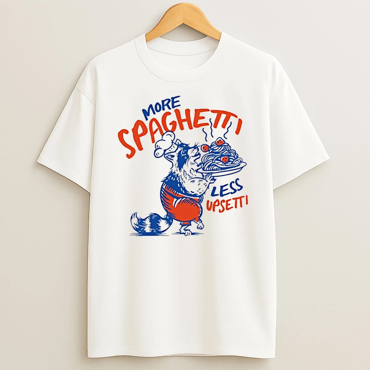 Raccoon More Spaghetti Less Upsetti Shirts